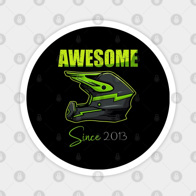 Awesome Since 2013 6rd Years Old dirt bike Magnet by hadlamcom